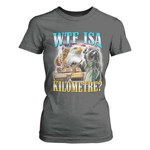 WTF is A Kilometer T Shirt For Women Funny USA Patriotic Bootleg Meme