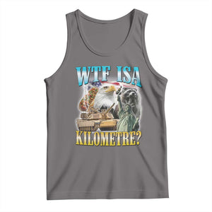 WTF is A Kilometer Tank Top Funny USA Patriotic Bootleg Meme