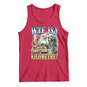 WTF is A Kilometer Tank Top Funny USA Patriotic Bootleg Meme
