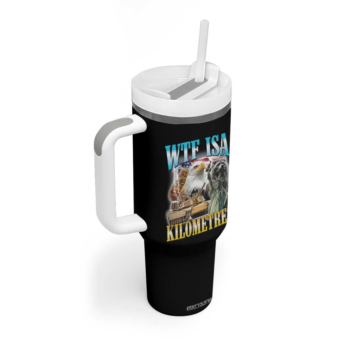 WTF is A Kilometer Tumbler With Handle Funny USA Patriotic Bootleg Meme