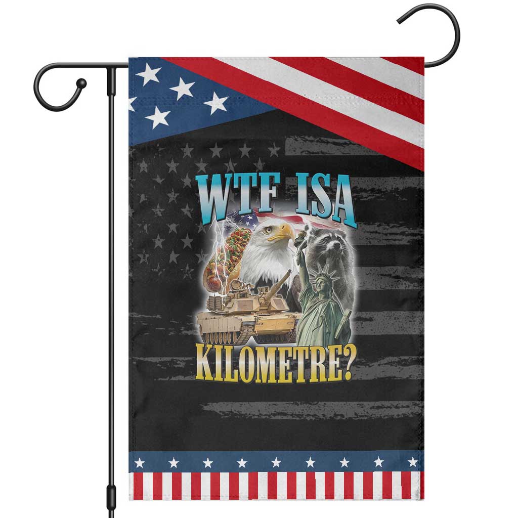 WTF is A Kilometer Patriotic Garden Flag Funny USA Bootleg Meme