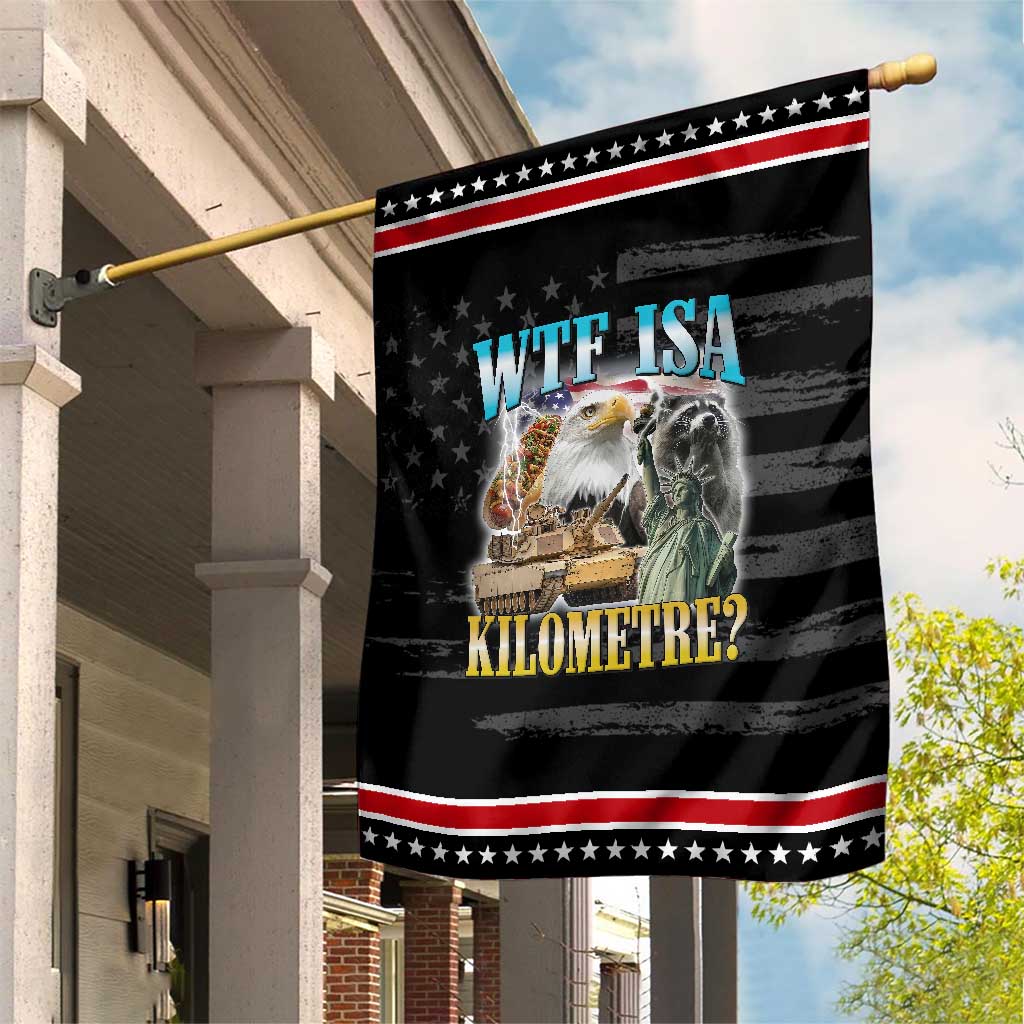 WTF is A Kilometer Patriotic Garden Flag Funny USA Bootleg Meme