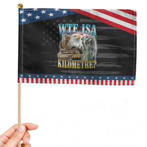 WTF is A Kilometer Patriotic Handheld Flag Funny USA Bootleg Meme