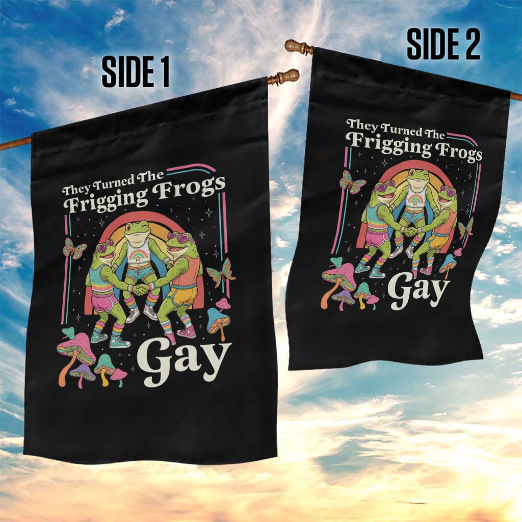 They Turned The Frigging Frogs Gay Garden Flag Funny LGBTQ Pride Month