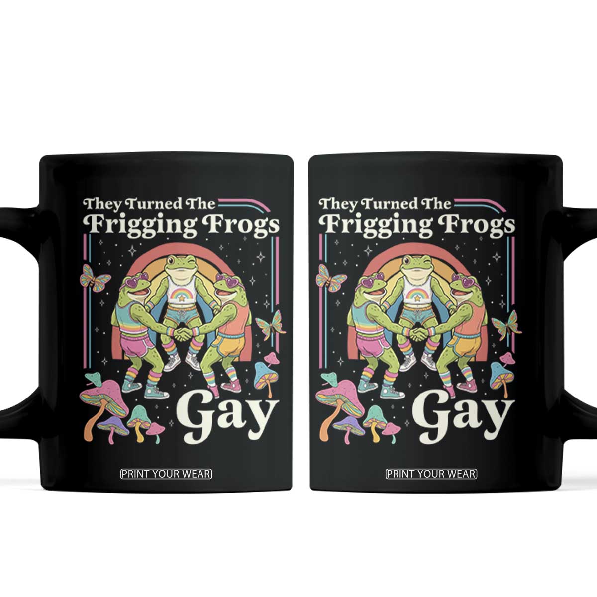 They Turned The Frigging Frogs Gay Coffee Mug Funny LGBTQ Pride Month