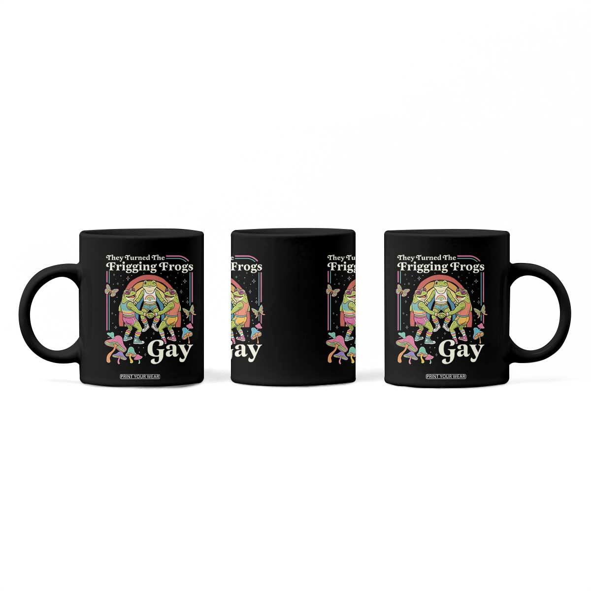 They Turned The Frigging Frogs Gay Coffee Mug Funny LGBTQ Pride Month