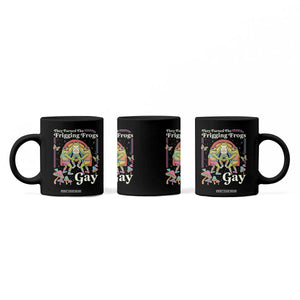 They Turned The Frigging Frogs Gay Coffee Mug Funny LGBTQ Pride Month