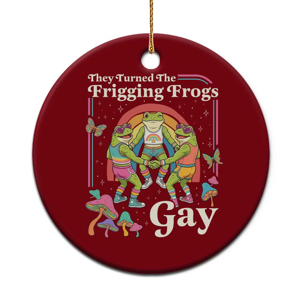 They Turned The Frigging Frogs Gay Ceramic Ornament Funny LGBTQ Pride Month TS14 1pc Red Print Your Wear