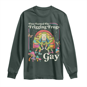 They Turned The Frigging Frogs Gay Long Sleeve Shirt Funny LGBTQ Pride Month
