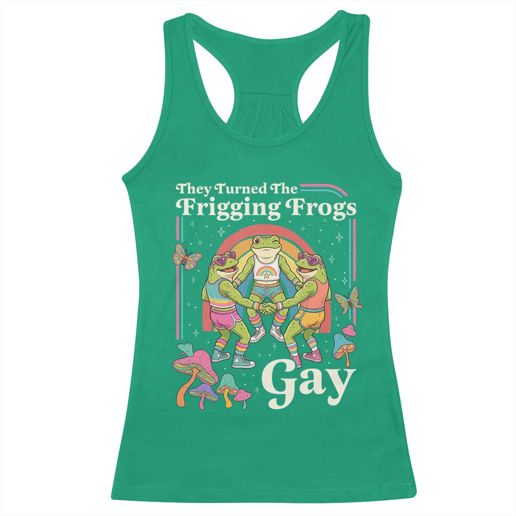 They Turned The Frigging Frogs Gay Racerback Tank Top Funny LGBTQ Pride Month