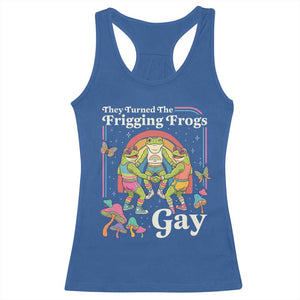 They Turned The Frigging Frogs Gay Racerback Tank Top Funny LGBTQ Pride Month