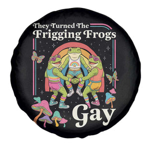 They Turned The Frigging Frogs Gay Spare Tire Cover Funny LGBTQ Pride Month
