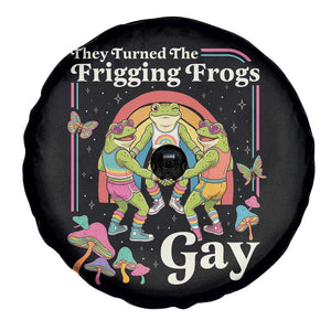 They Turned The Frigging Frogs Gay Spare Tire Cover Funny LGBTQ Pride Month