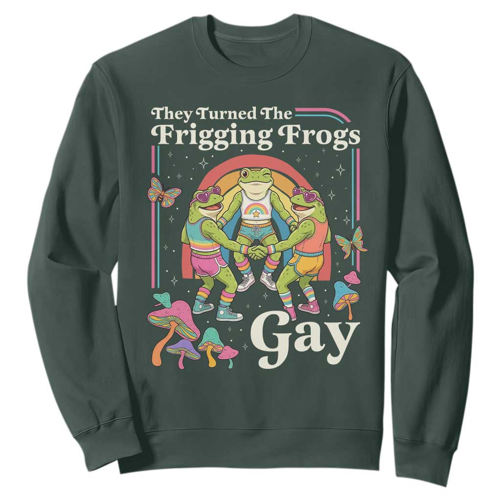 They Turned The Frigging Frogs Gay Sweatshirt Funny LGBTQ Pride Month