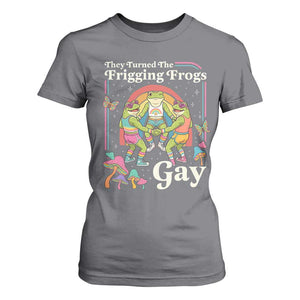 They Turned The Frigging Frogs Gay T Shirt For Women Funny LGBTQ Pride Month