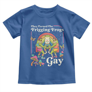 They Turned The Frigging Frogs Gay Toddler T Shirt Funny LGBTQ Pride Month
