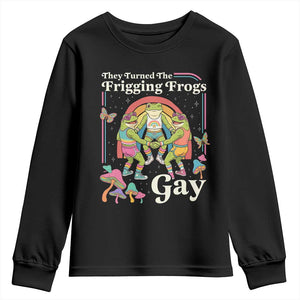 They Turned The Frigging Frogs Gay Youth Sweatshirt Funny LGBTQ Pride Month