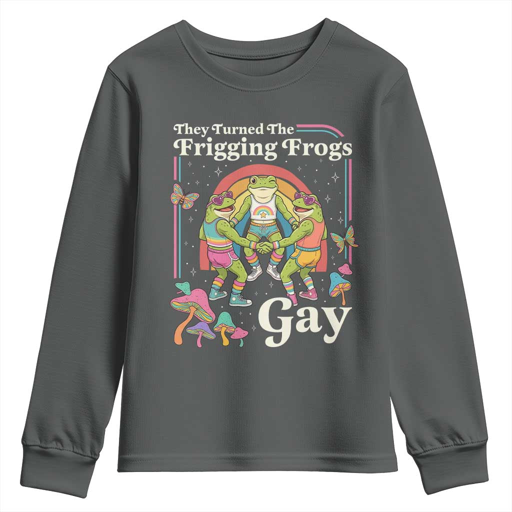 They Turned The Frigging Frogs Gay Youth Sweatshirt Funny LGBTQ Pride Month