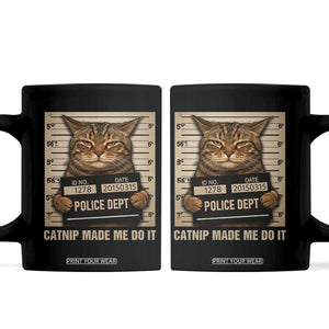 Funny Cat Mugshot Coffee Mug Catnip Made Me Do It TS14 Black Print Your Wear