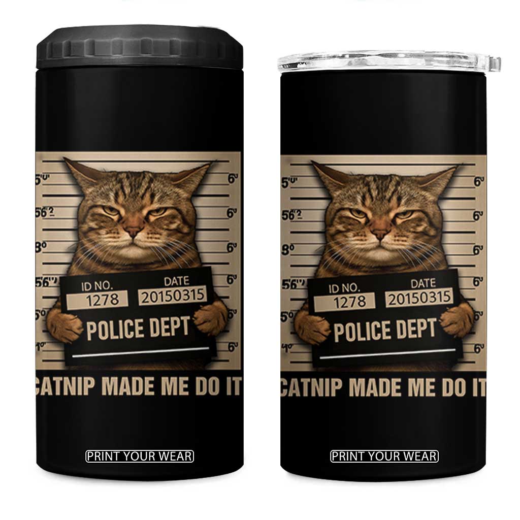 Funny Cat Mugshot 4 in 1 Can Cooler Tumbler Catnip Made Me Do It TS14 One Size: 16 oz Black Print Your Wear