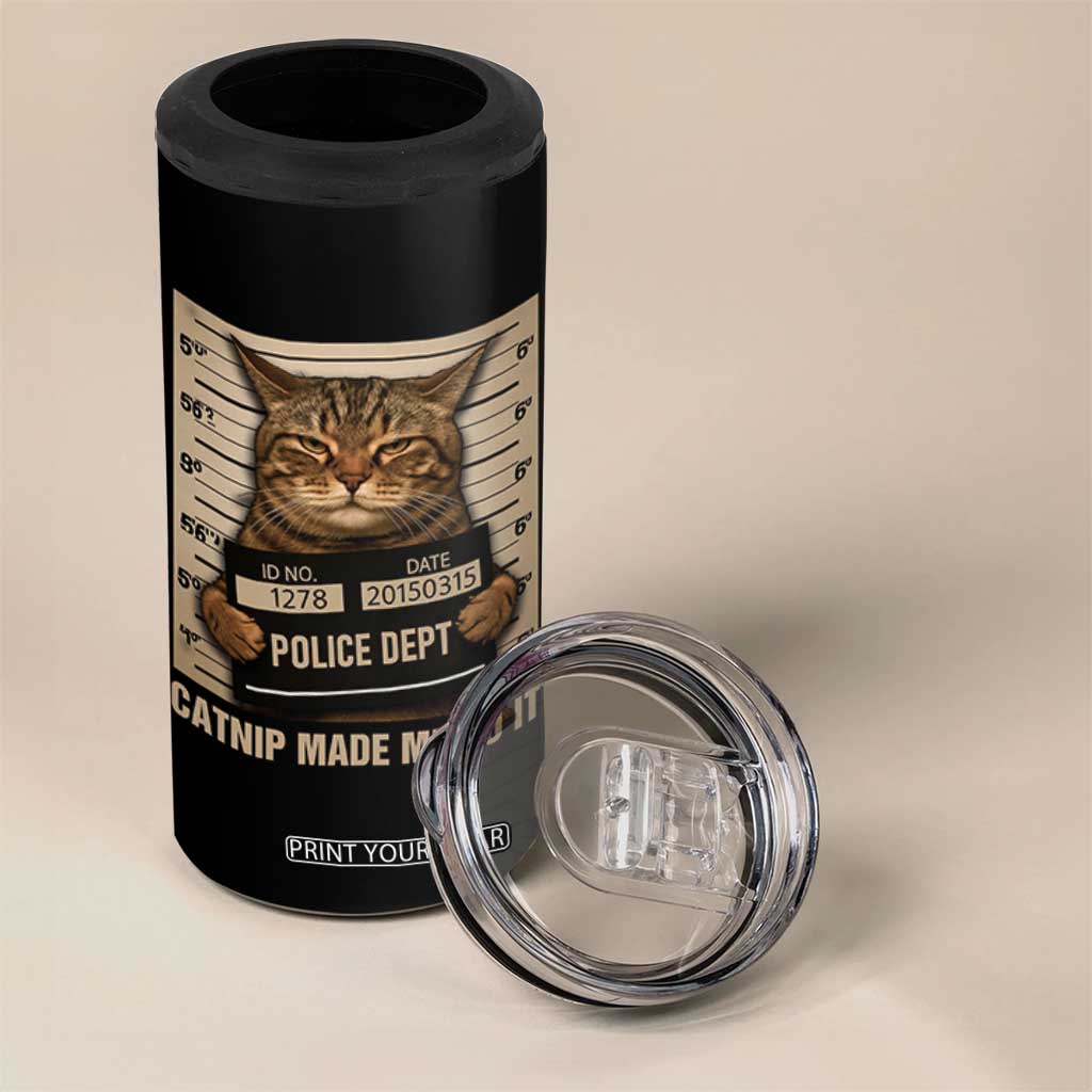 Funny Cat Mugshot 4 in 1 Can Cooler Tumbler Catnip Made Me Do It TS14 Print Your Wear