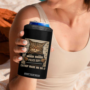 Funny Cat Mugshot 4 in 1 Can Cooler Tumbler Catnip Made Me Do It TS14 Print Your Wear