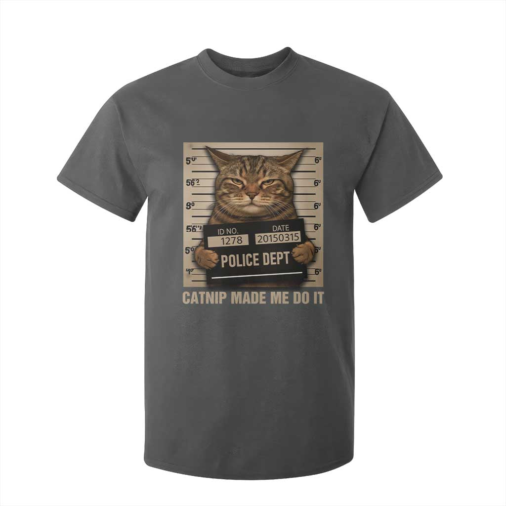 Funny Cat Mugshot T Shirt For Kid Catnip Made Me Do It TS14 Dark Heather Print Your Wear