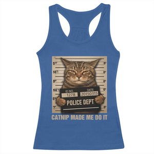 Funny Cat Mugshot Racerback Tank Top Catnip Made Me Do It TS14 Royal Blue Print Your Wear
