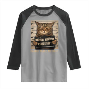 Funny Cat Mugshot Raglan Shirt Catnip Made Me Do It TS14 Sport Gray Black Print Your Wear
