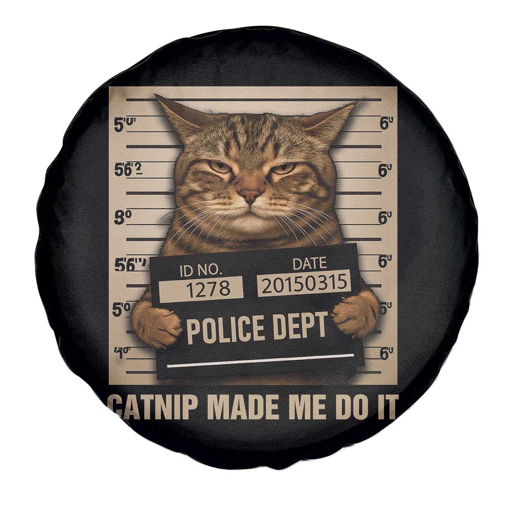 Funny Cat Mugshot Spare Tire Cover Catnip Made Me Do It TS14 Print Your Wear