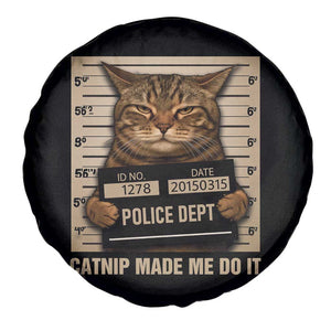 Funny Cat Mugshot Spare Tire Cover Catnip Made Me Do It TS14 Print Your Wear