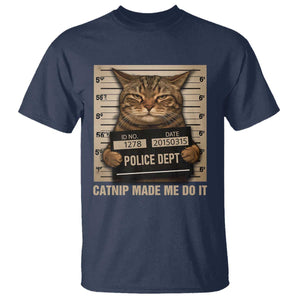Funny Cat Mugshot T Shirt Catnip Made Me Do It TS14 Navy Print Your Wear