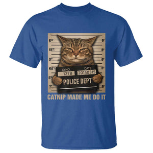 Funny Cat Mugshot T Shirt Catnip Made Me Do It TS14 Royal Blue Print Your Wear