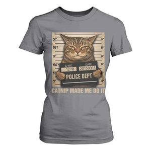 Funny Cat Mugshot T Shirt For Women Catnip Made Me Do It TS14 Charcoal Print Your Wear