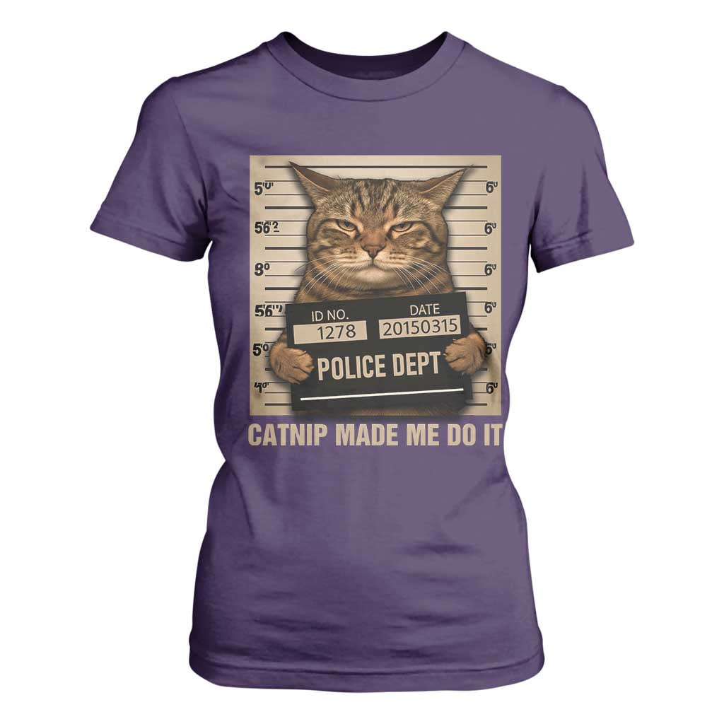 Funny Cat Mugshot T Shirt For Women Catnip Made Me Do It TS14 Purple Print Your Wear