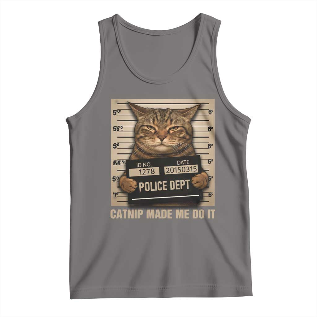 Funny Cat Mugshot Tank Top Catnip Made Me Do It TS14 Deep Heather Print Your Wear