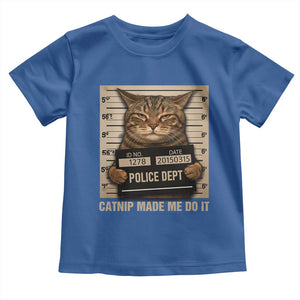Funny Cat Mugshot Toddler T Shirt Catnip Made Me Do It TS14 Royal Blue Print Your Wear