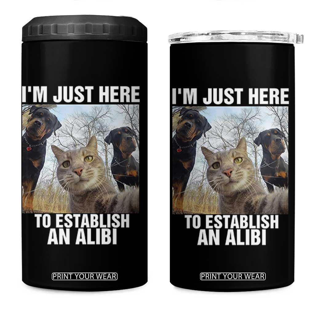 Funny Cat Dog Selfie 4 in 1 Can Cooler Tumbler I Am Just Here To Establish An Alibi TS14 One Size: 16 oz Black Print Your Wear