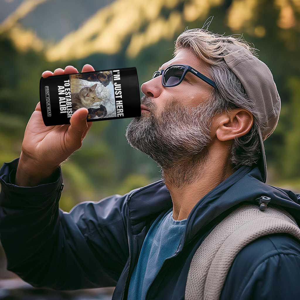 Funny Cat Dog Selfie 4 in 1 Can Cooler Tumbler I Am Just Here To Establish An Alibi TS14 Print Your Wear