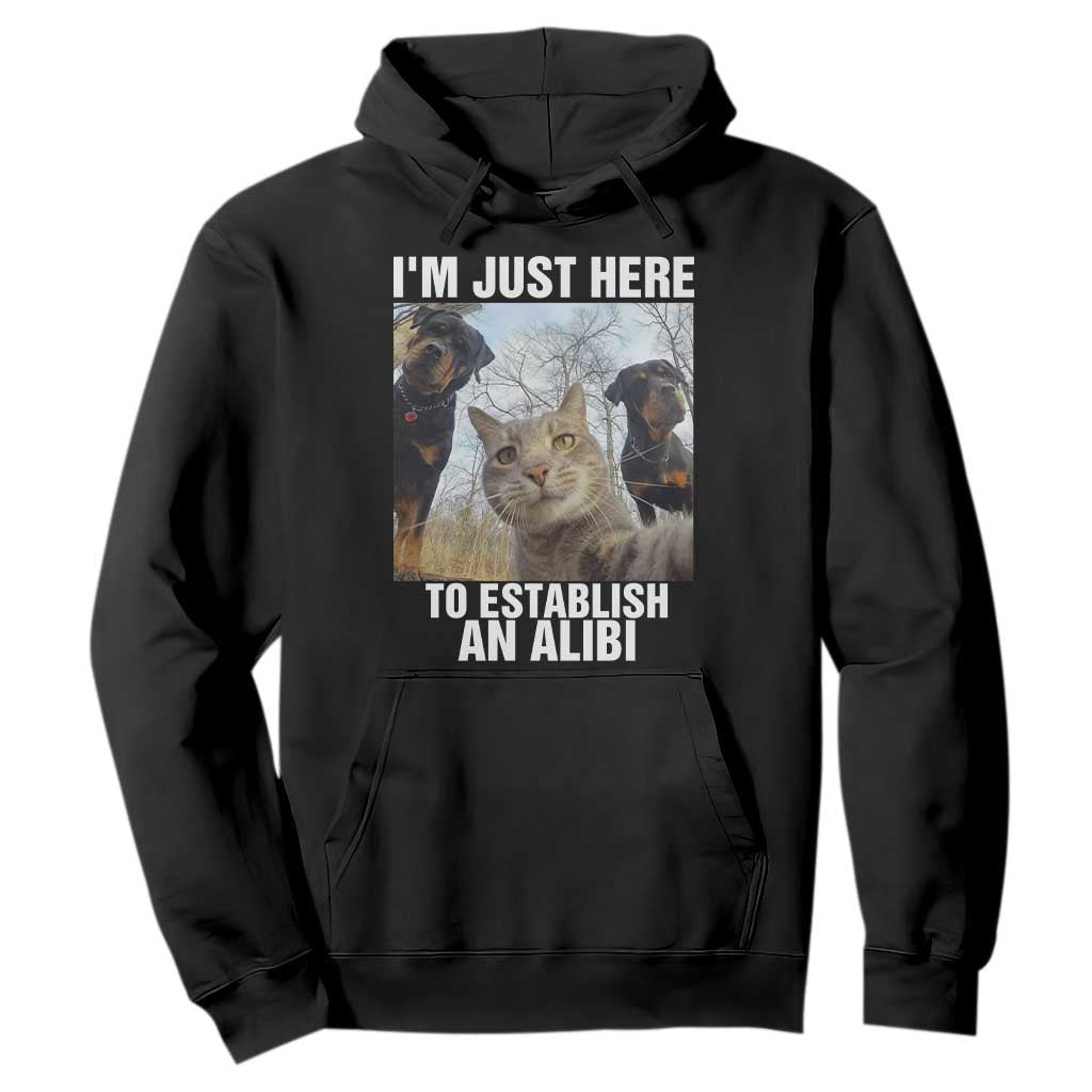 Funny Cat Dog Selfie Hoodie I Am Just Here To Establish An Alibi TS14 Black Print Your Wear