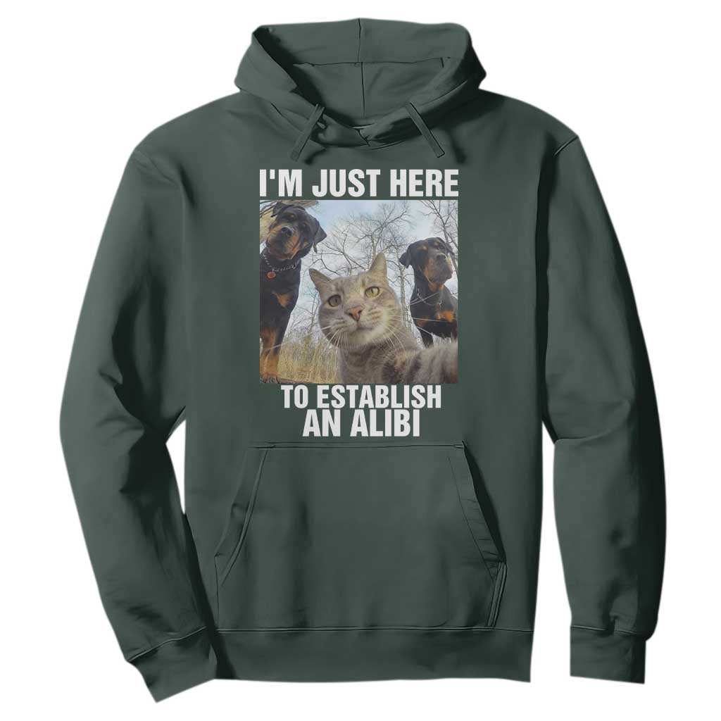 Funny Cat Dog Selfie Hoodie I Am Just Here To Establish An Alibi TS14 Dark Forest Green Print Your Wear