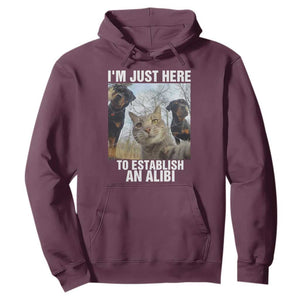 Funny Cat Dog Selfie Hoodie I Am Just Here To Establish An Alibi TS14 Maroon Print Your Wear
