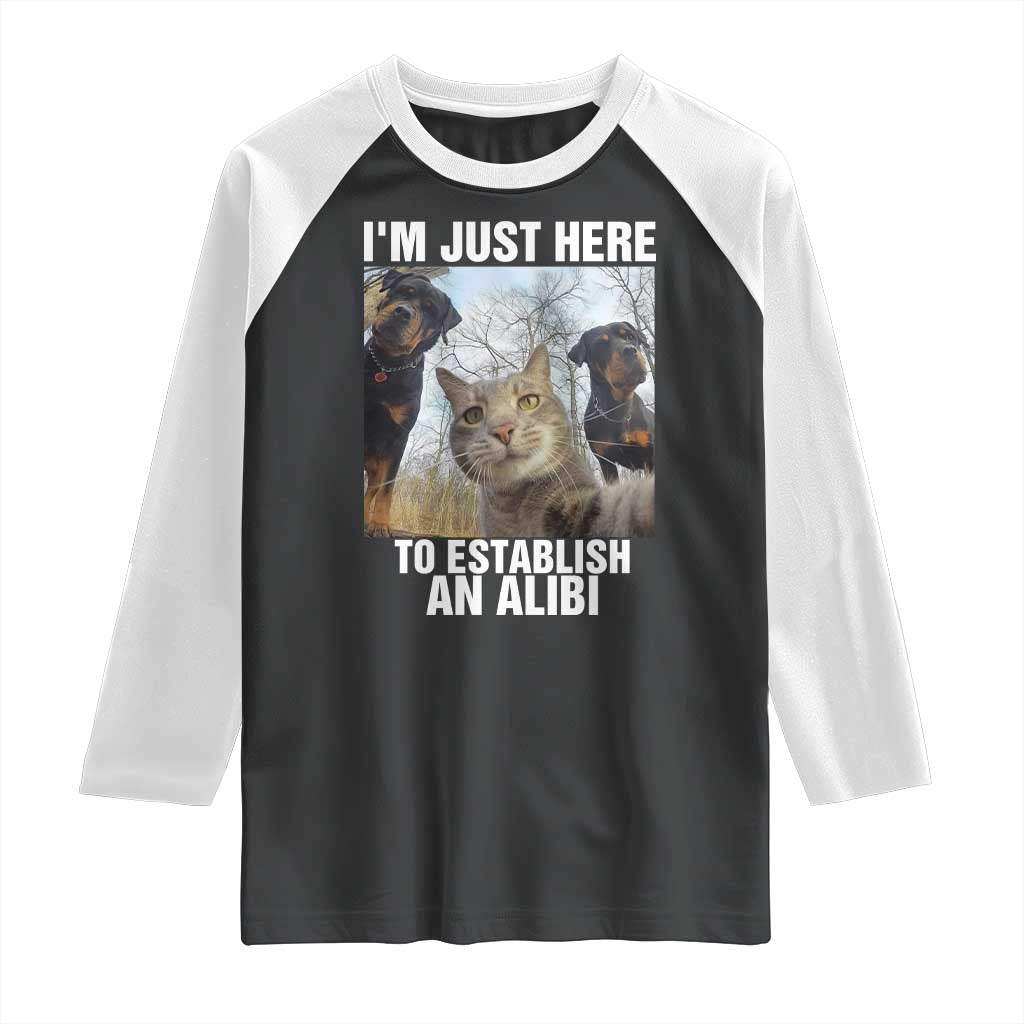 Funny Cat Dog Selfie Raglan Shirt I Am Just Here To Establish An Alibi TS14 Black White Print Your Wear