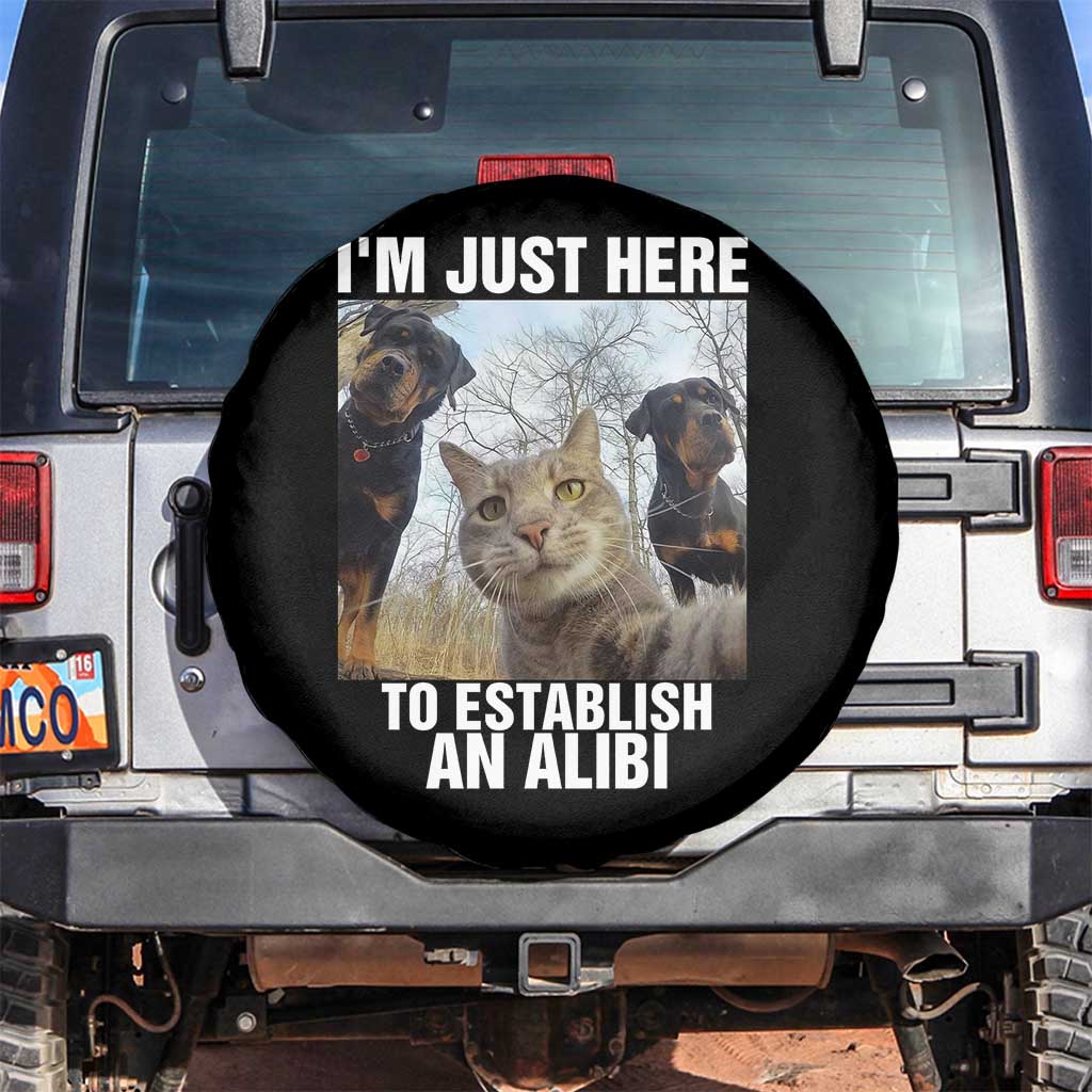 Funny Cat Dog Selfie Spare Tire Cover I Am Just Here To Establish An Alibi TS14 No hole Black Print Your Wear