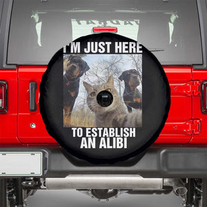Funny Cat Dog Selfie Spare Tire Cover I Am Just Here To Establish An Alibi TS14 Black Print Your Wear