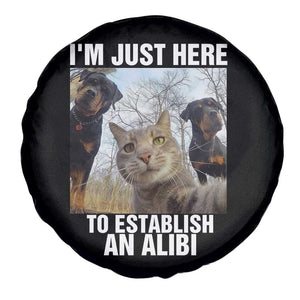Funny Cat Dog Selfie Spare Tire Cover I Am Just Here To Establish An Alibi TS14 Print Your Wear
