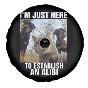 Funny Cat Dog Selfie Spare Tire Cover I Am Just Here To Establish An Alibi TS14 Print Your Wear