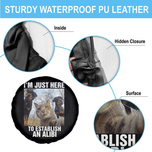 Funny Cat Dog Selfie Spare Tire Cover I Am Just Here To Establish An Alibi TS14 Print Your Wear