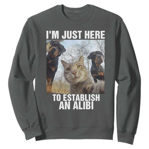 Funny Cat Dog Selfie Sweatshirt I Am Just Here To Establish An Alibi TS14 Dark Heather Print Your Wear