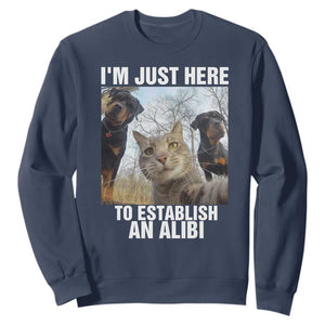 Funny Cat Dog Selfie Sweatshirt I Am Just Here To Establish An Alibi TS14 Navy Print Your Wear